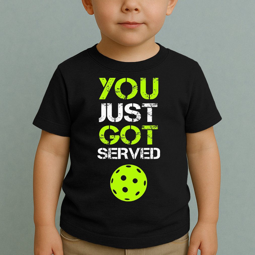 You Just Got Served Pickleball Funny Pickleball Player Sport Toddler T-Shirt