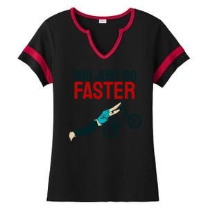 You Just Go Faster Ladies Halftime Notch Neck Tee