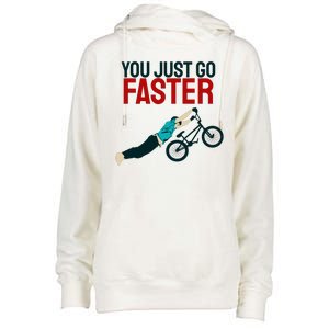 You Just Go Faster Womens Funnel Neck Pullover Hood