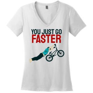 You Just Go Faster Women's V-Neck T-Shirt