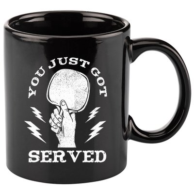 You Just Got Served Hand Holding Ping Pong Paddle Sport 11oz C Handle Ceramic Mug