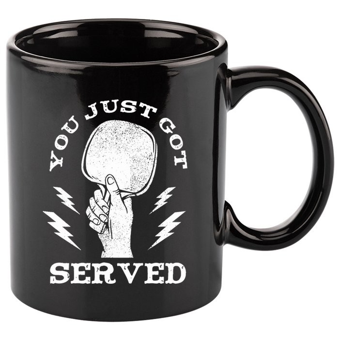 You Just Got Served Hand Holding Ping Pong Paddle Sport 11oz C Handle Ceramic Mug