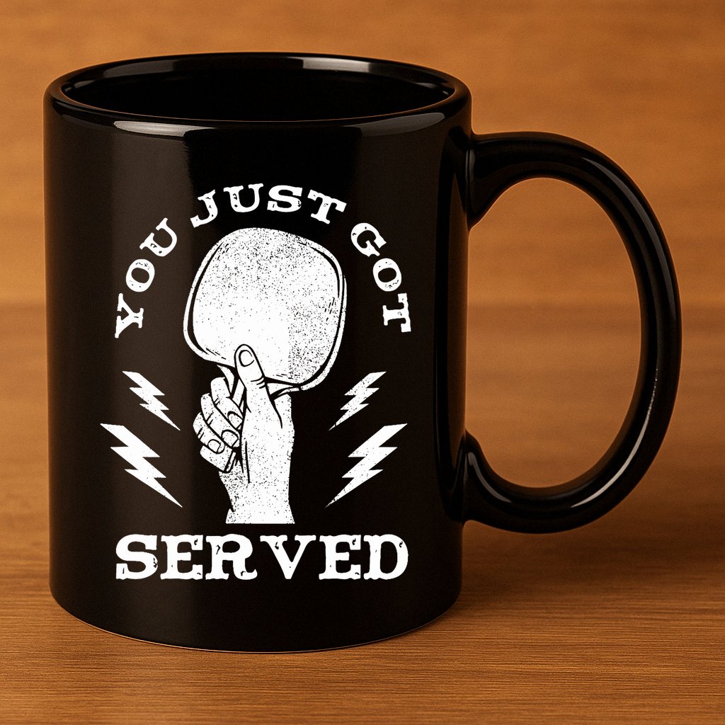 You Just Got Served Hand Holding Ping Pong Paddle Sport 11oz C Handle Ceramic Mug