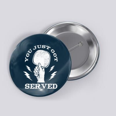 You Just Got Served Hand Holding Ping Pong Paddle Sport Button