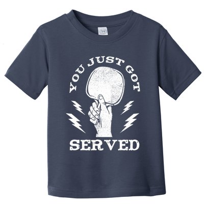 You Just Got Served Hand Holding Ping Pong Paddle Sport Toddler T-Shirt