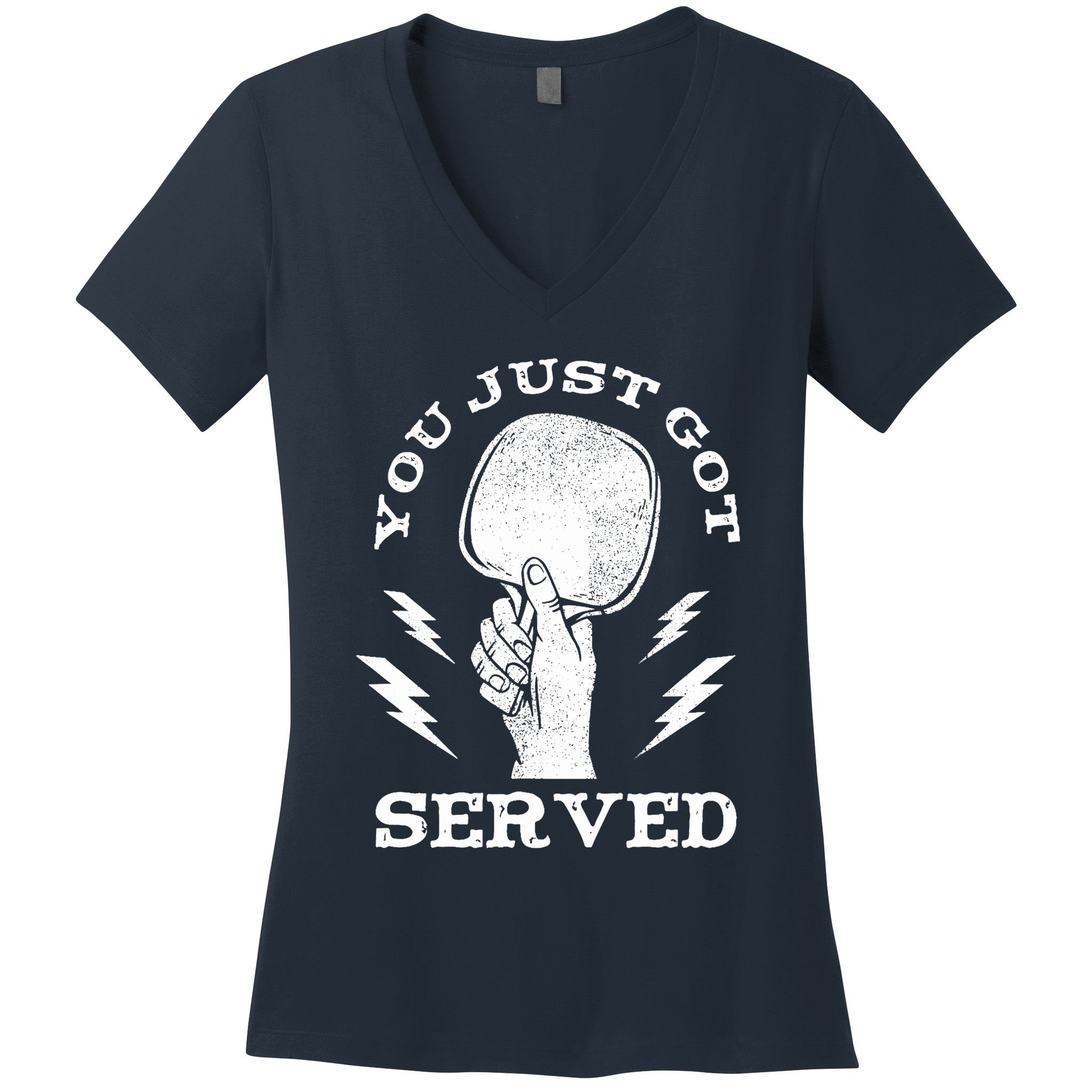 You Just Got Served Hand Holding Ping Pong Paddle Sport Women's V-Neck T-Shirt