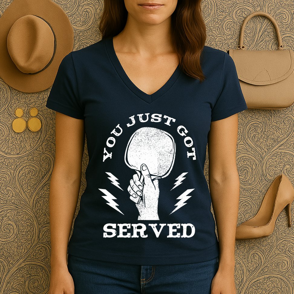 You Just Got Served Hand Holding Ping Pong Paddle Sport Women's V-Neck T-Shirt
