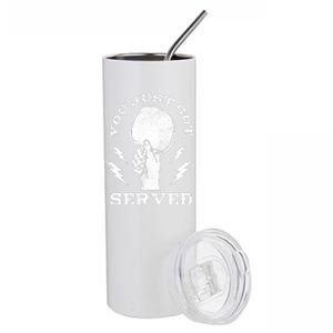 You Just Got Served Hand Holding Ping Pong Paddle Sport Stainless Steel Tumbler