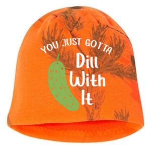 You Just Gotta Dill With It Pickle Lover National Pickle Day Gift Kati - Camo Knit Beanie