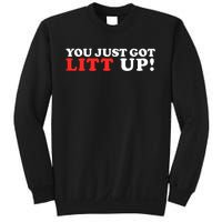 You Just Got Litt Up Funny Sweatshirt