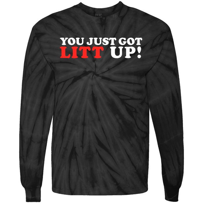 You Just Got Litt Up Funny Tie-Dye Long Sleeve Shirt