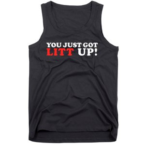 You Just Got Litt Up Funny Tank Top