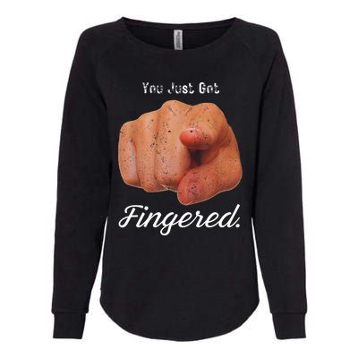 You Just Got Fingered Womens California Wash Sweatshirt