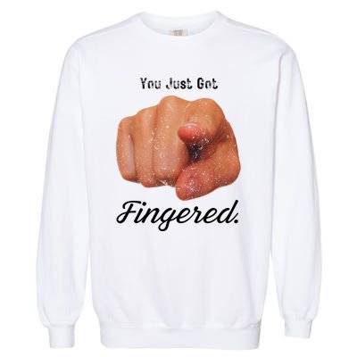 You Just Got Fingered Garment-Dyed Sweatshirt