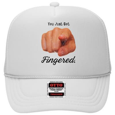 You Just Got Fingered High Crown Mesh Back Trucker Hat