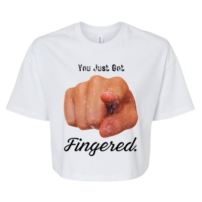 You Just Got Fingered Bella+Canvas Jersey Crop Tee