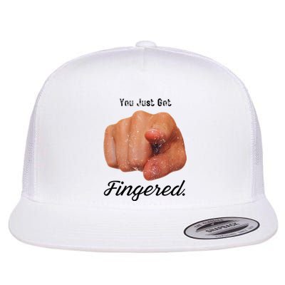 You Just Got Fingered Flat Bill Trucker Hat