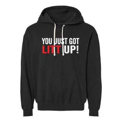 You Just Got Litt Up Garment-Dyed Fleece Hoodie