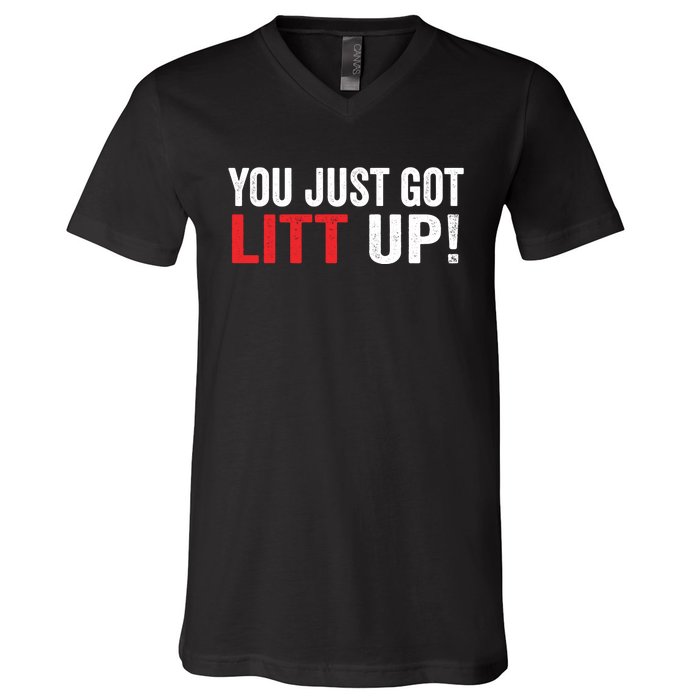 You Just Got Litt Up V-Neck T-Shirt