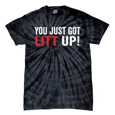 You Just Got Litt Up Tie-Dye T-Shirt