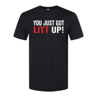 You Just Got Litt Up Softstyle CVC T-Shirt