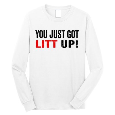 You Just Got Litt Up Long Sleeve Shirt