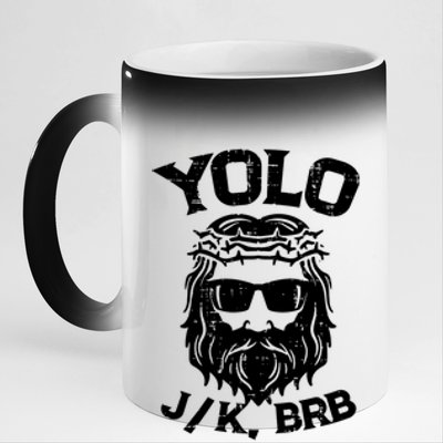 Yolo Just Kissing Be Right Back Jesus Funny 11oz Black Color Changing Mug