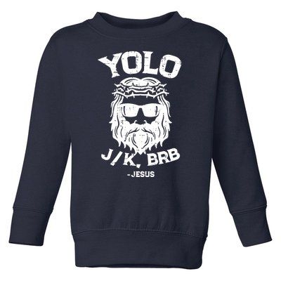 Yolo Just Kissing Be Right Back Jesus Funny Toddler Sweatshirt