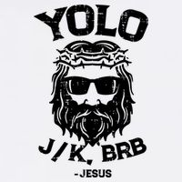Yolo Just Kissing Be Right Back Jesus Funny Cooling Performance Crew T-Shirt