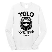 Yolo Just Kissing Be Right Back Jesus Funny Long Sleeve Shirt