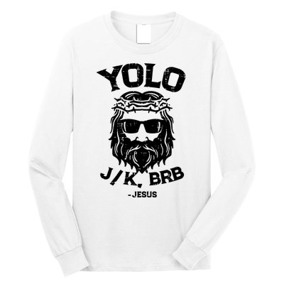 Yolo Just Kissing Be Right Back Jesus Funny Long Sleeve Shirt