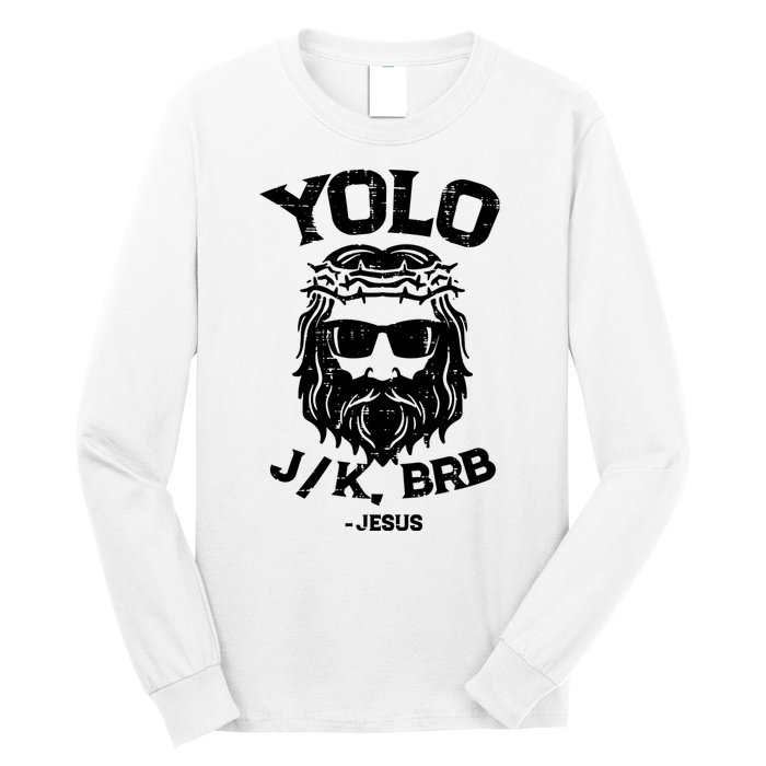 Yolo Just Kissing Be Right Back Jesus Funny Long Sleeve Shirt