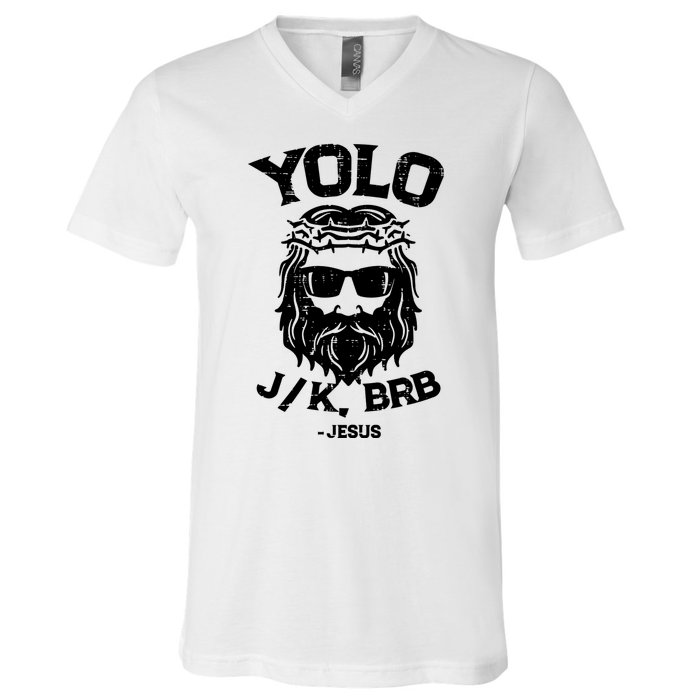 Yolo Just Kissing Be Right Back Jesus Funny V-Neck T-Shirt