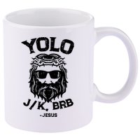 Yolo Just Kissing Be Right Back Jesus Funny 11oz C Handle Ceramic Mug