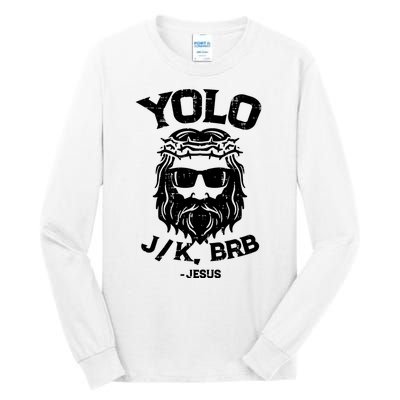 Yolo Just Kissing Be Right Back Jesus Funny Tall Long Sleeve T-Shirt