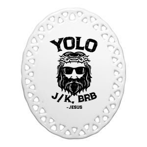 Yolo Just Kissing Be Right Back Jesus Funny Ceramic Oval Ornament