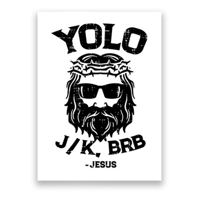 Yolo Just Kissing Be Right Back Jesus Funny Poster