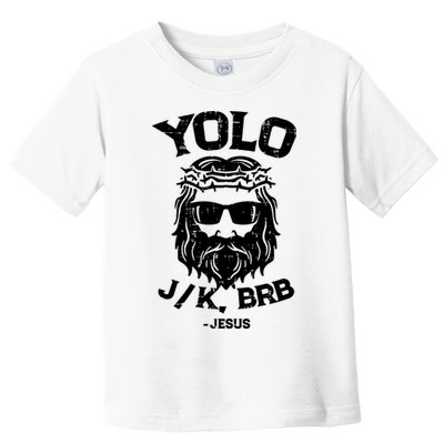 Yolo Just Kissing Be Right Back Jesus Funny Toddler T-Shirt