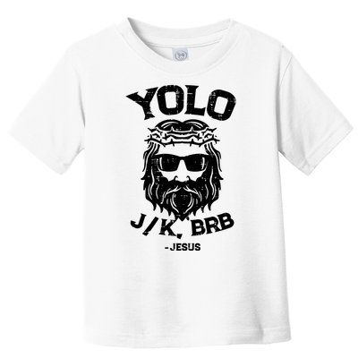 Yolo Just Kissing Be Right Back Jesus Funny Toddler T-Shirt