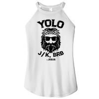 Yolo Just Kissing Be Right Back Jesus Funny Women's Perfect Tri Rocker Tank