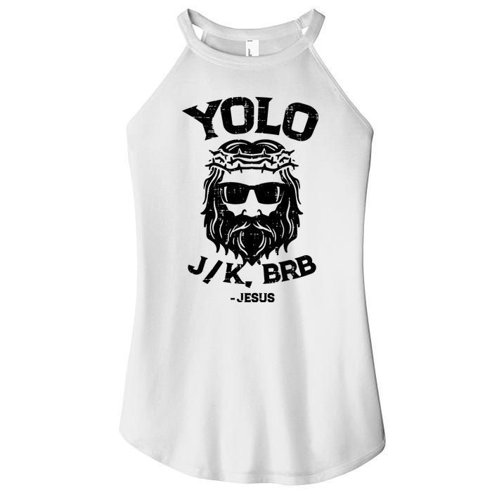 Yolo Just Kissing Be Right Back Jesus Funny Women's Perfect Tri Rocker Tank