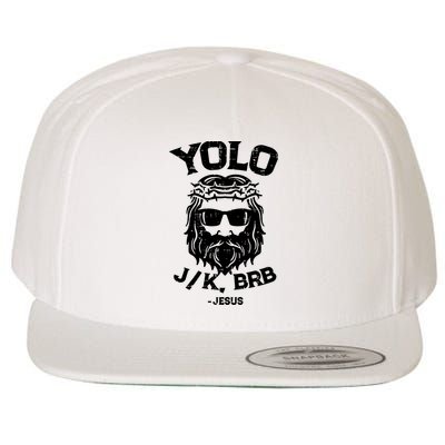 Yolo Just Kissing Be Right Back Jesus Funny Wool Snapback Cap