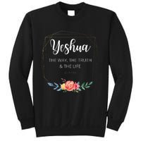 Yeshua Jesus The Way Truth Life Christian Faith Scripture Sweatshirt