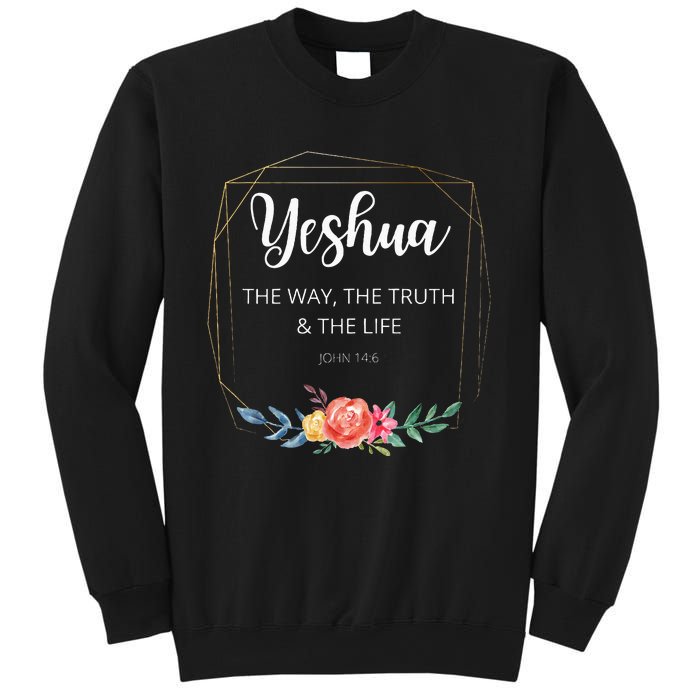 Yeshua Jesus The Way Truth Life Christian Faith Scripture Sweatshirt