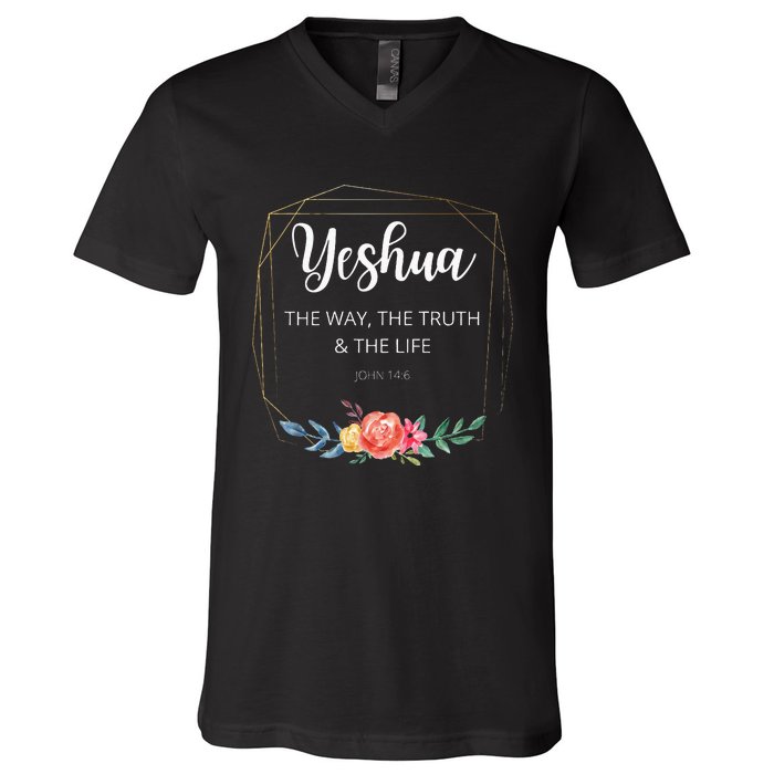 Yeshua Jesus The Way Truth Life Christian Faith Scripture V-Neck T-Shirt