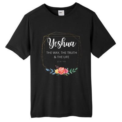 Yeshua Jesus The Way Truth Life Christian Faith Scripture Tall Fusion ChromaSoft Performance T-Shirt