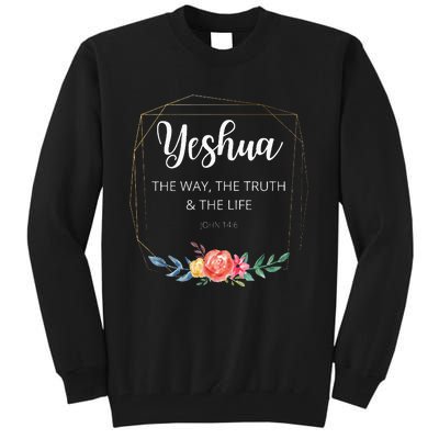 Yeshua Jesus The Way Truth Life Christian Faith Scripture Tall Sweatshirt