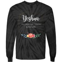 Yeshua Jesus The Way Truth Life Christian Faith Scripture Tie-Dye Long Sleeve Shirt