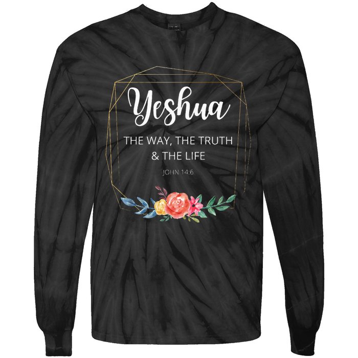 Yeshua Jesus The Way Truth Life Christian Faith Scripture Tie-Dye Long Sleeve Shirt