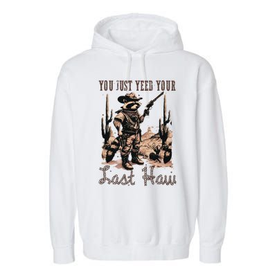 You Just Yeed Your Last Haw Funny Raccoon Garment-Dyed Fleece Hoodie